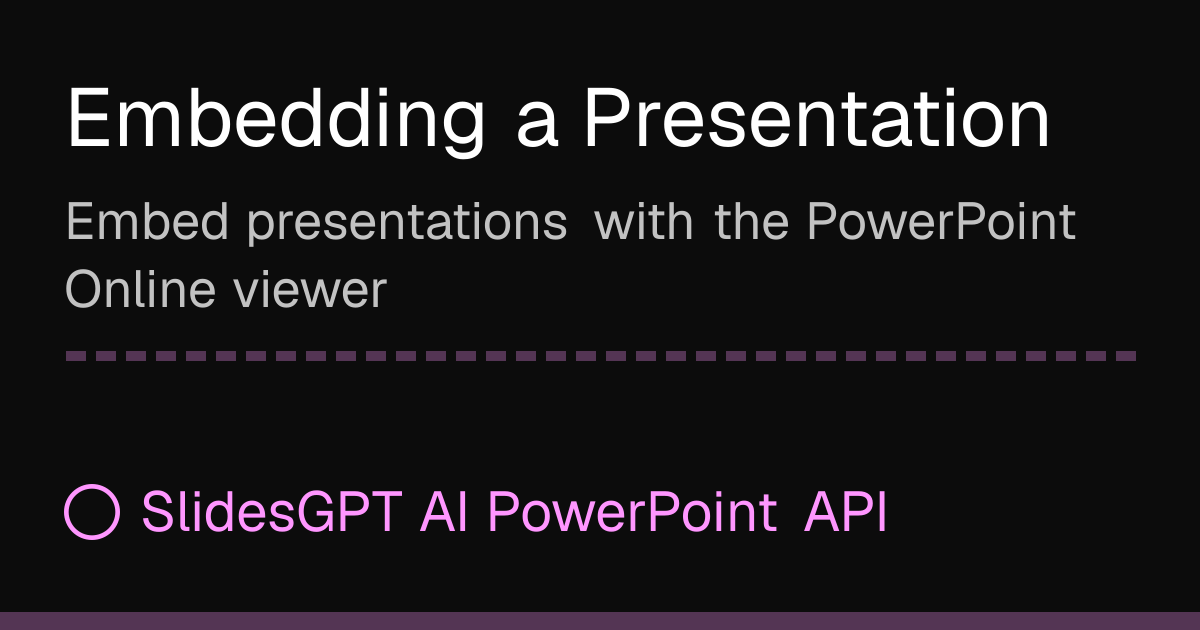 Embedding a Presentation | SlidesGPT AI PowerPoint API